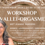 Workshop Vallei-orgasme 17 november 2024